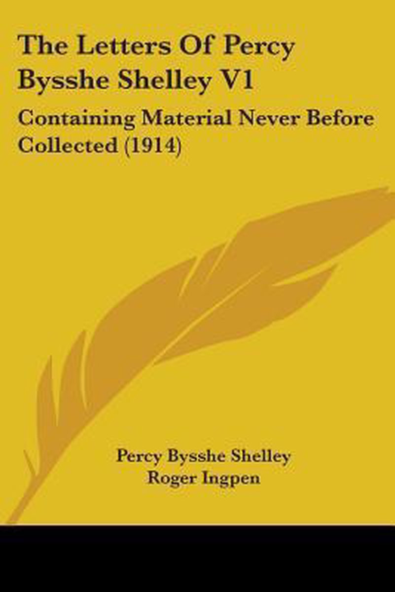 The Letters Of Percy Bysshe Shelley V1 van Onbekend