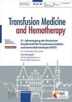 Deutsche Gesellschaft fur Transfusionsmedizin und Immunhamatologie (DGTI): 51. Jahrestagung, Lubeck, September 2018: Abstracts. Supplement Issue