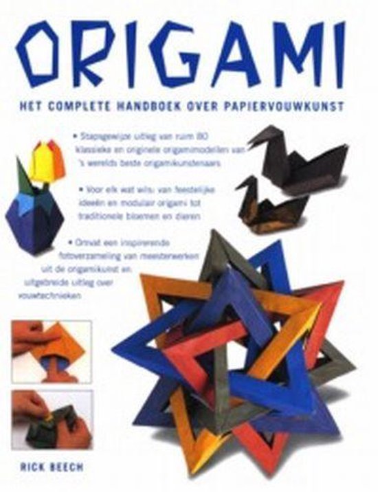 Origami: Le Manuel Complet de l'Art du Pliage de Papier. Un livre avec 100 modèles d'origami classiques et originaux et une collection inspirante de chefs-d'œuvre photographiques.