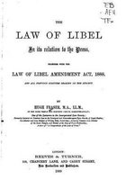 The Law of Libel in Its Relation to the Press, Together with the Law of Libel Amendment ACT