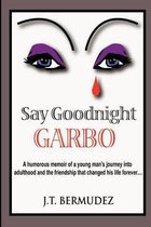 Say Goodnight Garbo