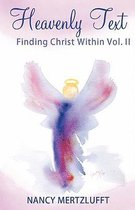 Heavenly Text Finding Christ Within Vol. II