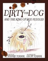 Dirty the Dog and the King of Mud Puddles
