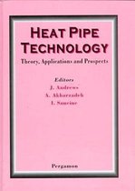 Heat Pipe Technology: Theory, Applications and Prospects