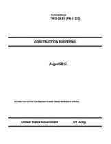 Technical Manual TM 3-34.55 (FM 5-233) Construction Surveying August 2012