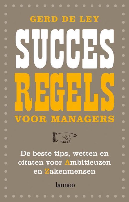 Succesregels Voor Managers, Gerd de Ley
