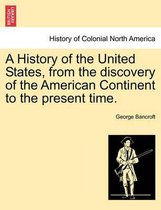 A History of the United States, from the discovery of the American Continent to the present time.