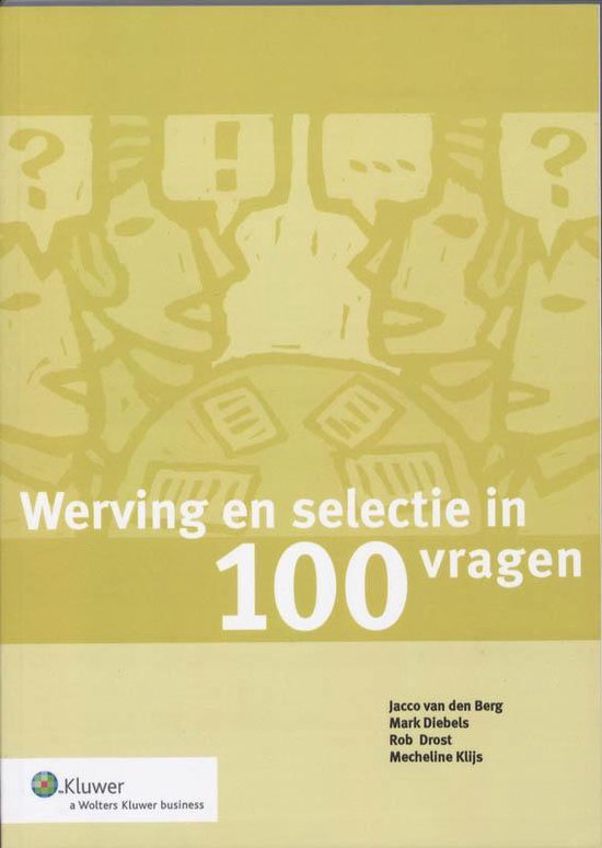 Cover van het boek 'Werving en selectie in 100 vragen / druk 1' van Jacco van den Berg