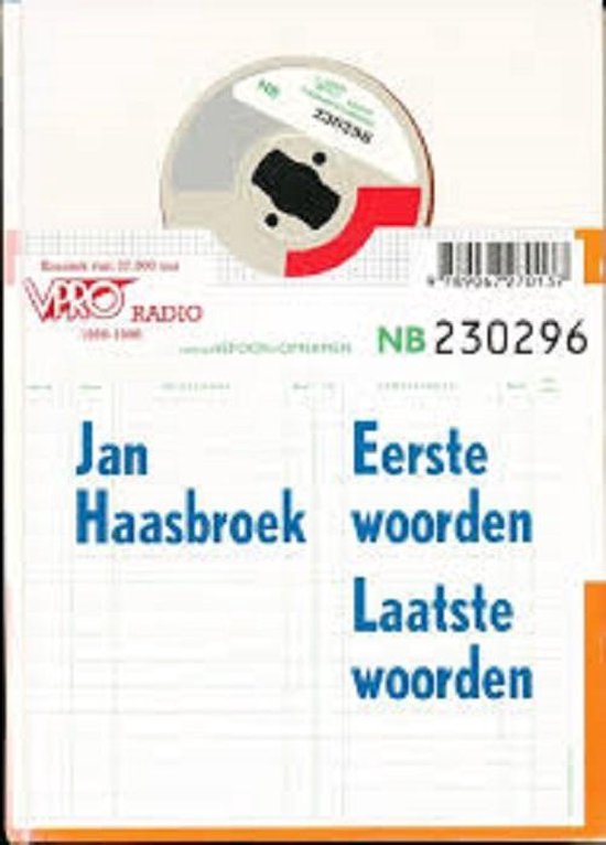 Boekomslag met de titel 'Eerste woorden, laatste woorden' door Jan Haasbroek. Bovenin een cd met het VPRO RADIO logo en nummer NB 230296.