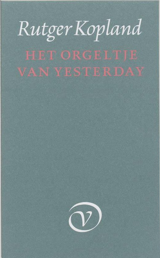 Cover van het boek 'Het orgeltje van yesterday' van Rutger Kopland