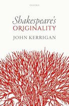 Oxford Wells Shakespeare Lectures - Shakespeare's Originality