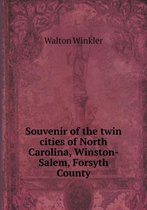 Souvenir of the twin cities of North Carolina, Winston-Salem, Forsyth County