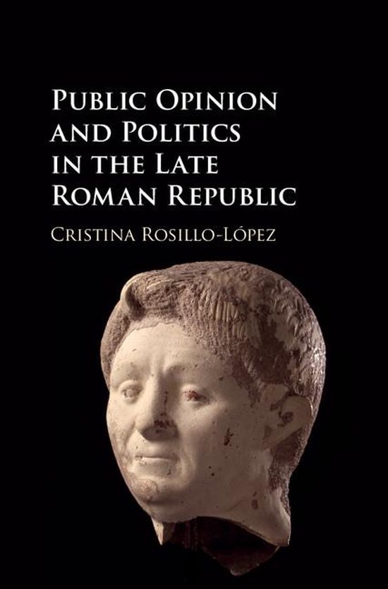 Public Opinion and Politics in the Late Roman Republic - cover