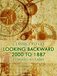 Classics To Go - Looking Backward, 2000 to 1887
