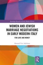 Routledge Research in Early Modern History - Women and Jewish Marriage Negotiations in Early Modern Italy