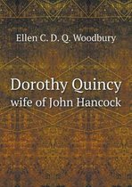 Dorothy Quincy wife of John Hancock