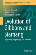 Developments in Primatology: Progress and Prospects - Evolution of Gibbons and Siamang
