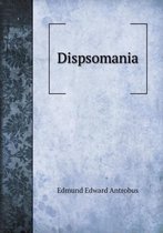 Dispsomania