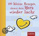 100 Kleine Rezepte, Damit Dein Herz Wieder Lacht