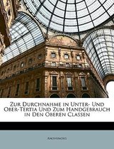 Zur Durchnahme in Unter- Und Ober-Tertia Und Zum Handgebrauch in Den Oberen Classen