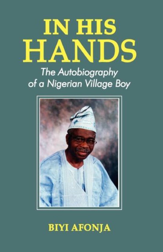 In His Hands. The Autobiography of a Nigerian Village Boy - cover