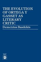 The Evolution of Ortega y Gasset as Literary Critic