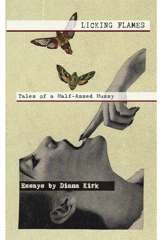 Boek cover Licking Flames: Tales of a Half-Assed Hussy van Diana Kirk (Onbekend)