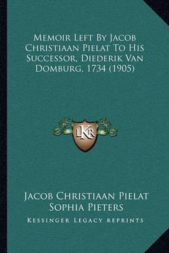 Memoir Left by Jacob Christiaan Pielat to His Successor, Diederik Van
