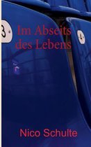 Im Abseits des Lebens