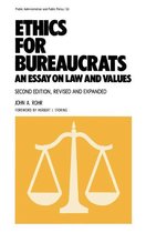 Public Administration and Public Policy - Ethics for Bureaucrats