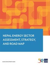 Country Sector and Thematic Assessments - Nepal Energy Sector Assessment, Strategy, and Road Map