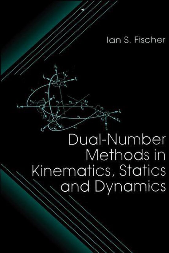 Dual-Number Methods in Kinematics, Statics and Dynamics - cover