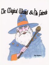 The Magical Wizard and His Friends