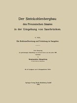 Der Steinkohlenbergbau Des Preussischen Staates in Der Umgebung Von Saarbrücken