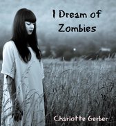 I Dream of Zombies: Rose Lee's Zombie Adventures