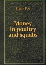 Money in poultry and squabs