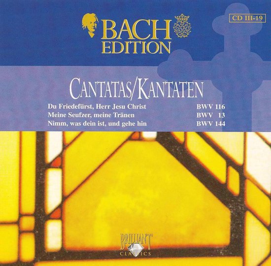 Bach Edition: Cantatas BWV 116, BWV 13, BWV 144