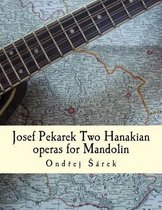 Josef Pekarek Two Hanakian operas for Mandolin