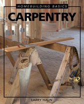 Homebuilding Basics: Carpentry
