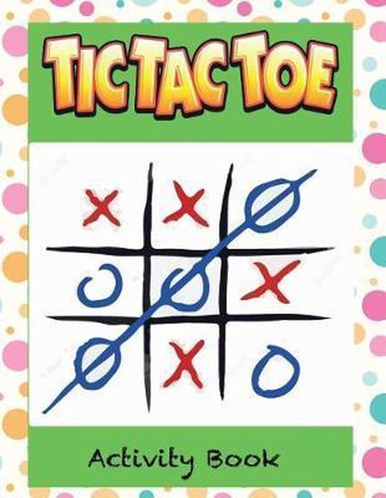 Tic Tac Toe Activity Book, Kylee Burton | 9781791592691 | Boeken | bol.com