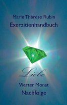 Exerzitienhandbuch Liebe: Vierter Monat