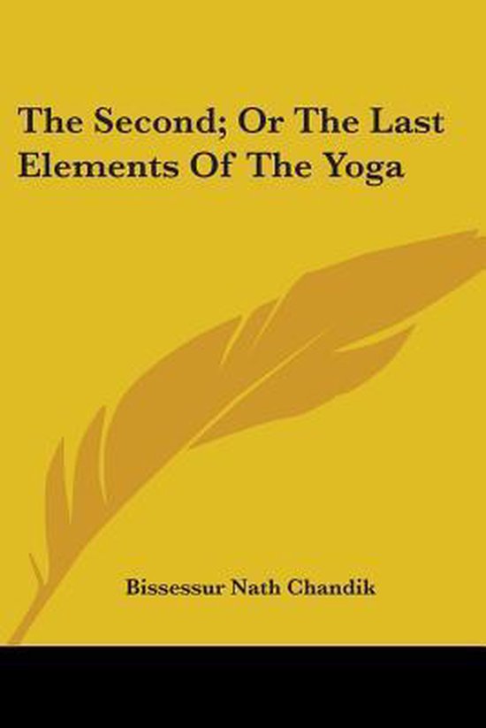 The Second; Or the Last Elements of the Yoga - cover