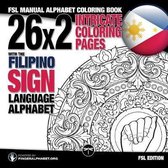 Sign Language Coloring Books- 26x2 Intricate Coloring Pages with the Filipino Sign Language Alphabet