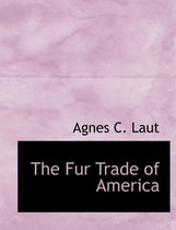 The Fur Trade of America