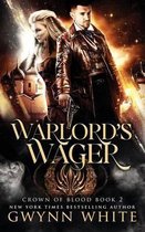 Warlord's Wager: A Steampunk Fantasy In The Crown Of Blood Series