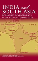 India and South Asia: Economic Developments in the Age of Globalization