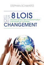 Les 8 lois du changement - Devenez acteur de la transformation individuelle et mondiale