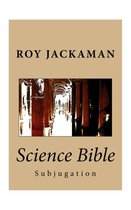 Science Bible 1 - Science Bible - Subjugation