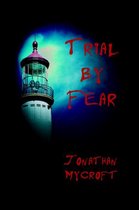 Trial by Fear