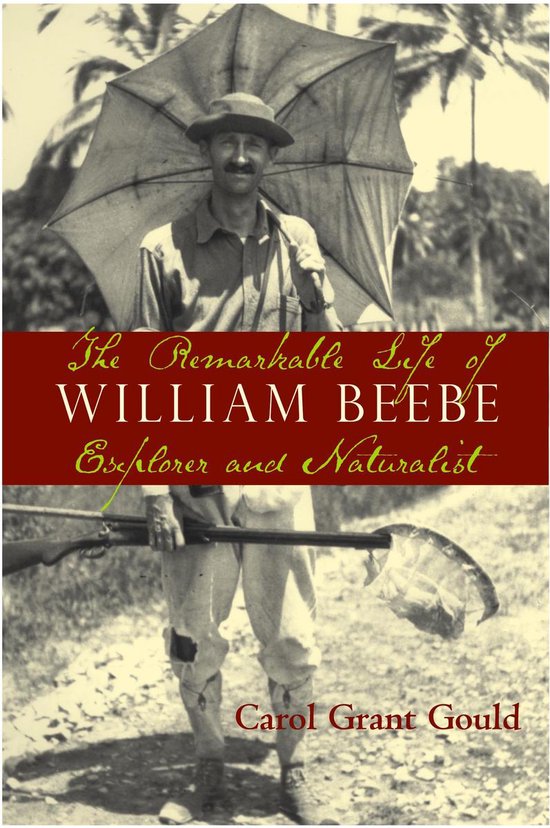 The Remarkable Life of William Beebe - cover